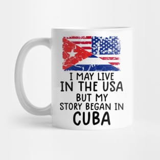 Cuban Flag My Story Began In Cuba Mug